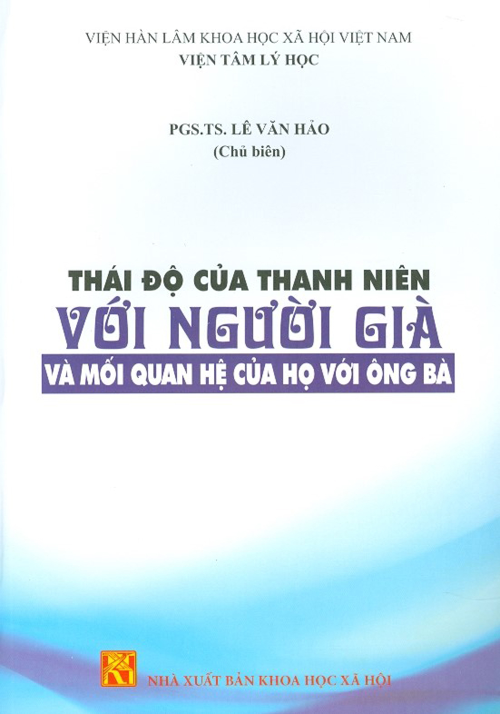 Thái Độ Của Thanh Niên Với Người Già Và Mối Quan Hệ Của Họ Với Ông Bà