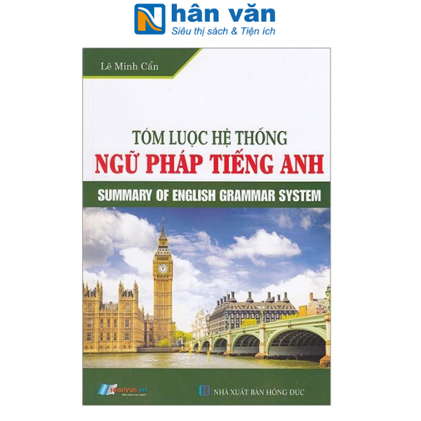 Sách - Tóm Lược Hệ Thống Ngữ Pháp Tiếng Anh - Summary Of English Grammar System