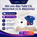 Nồi cơm điện tử cao tần mini RK604165 0.7L | Nồi cơm điện cơ Tefal RK361168 1.5L - Bảo Hành 24 Tháng