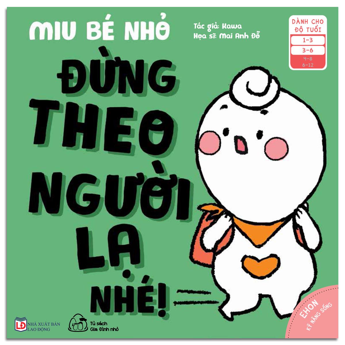 Sách - Ehon Kĩ Năng Sống - Miu Bé Nhỏ - Đừng Theo Người Lạ Nhé! (Phần 2, 3-6 tuổi)