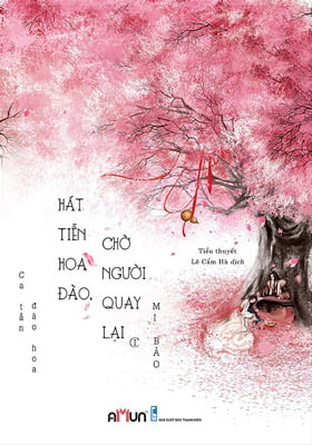 Fahasa - Hát Tiễn Đào Hoa Chờ Người Quay Lại - Tập 1