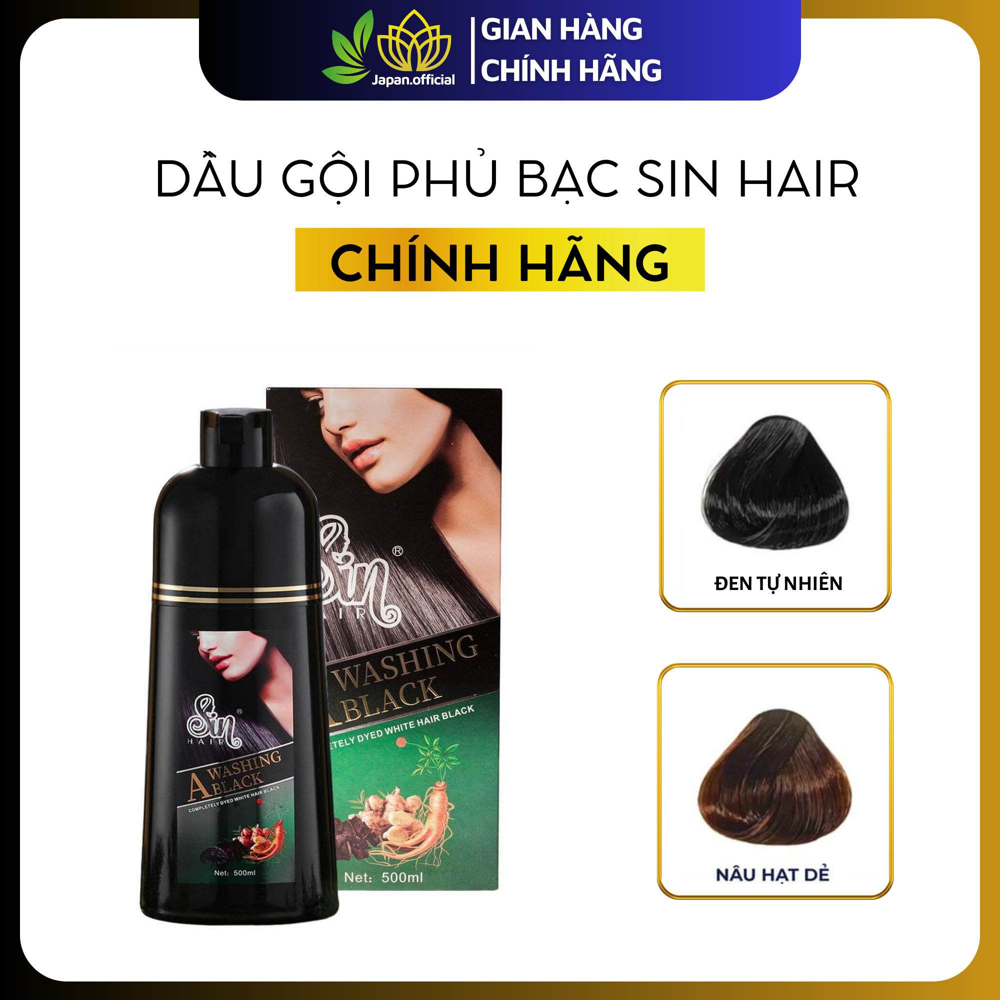 Dầu Gội Phủ Bạc SIN HAIR Nhật Bản 500ml (ĐEN, NÂU) 100% Thảo Dược Thiên Nhiên JAPAN STORE- Chính Hãng SINHAIR