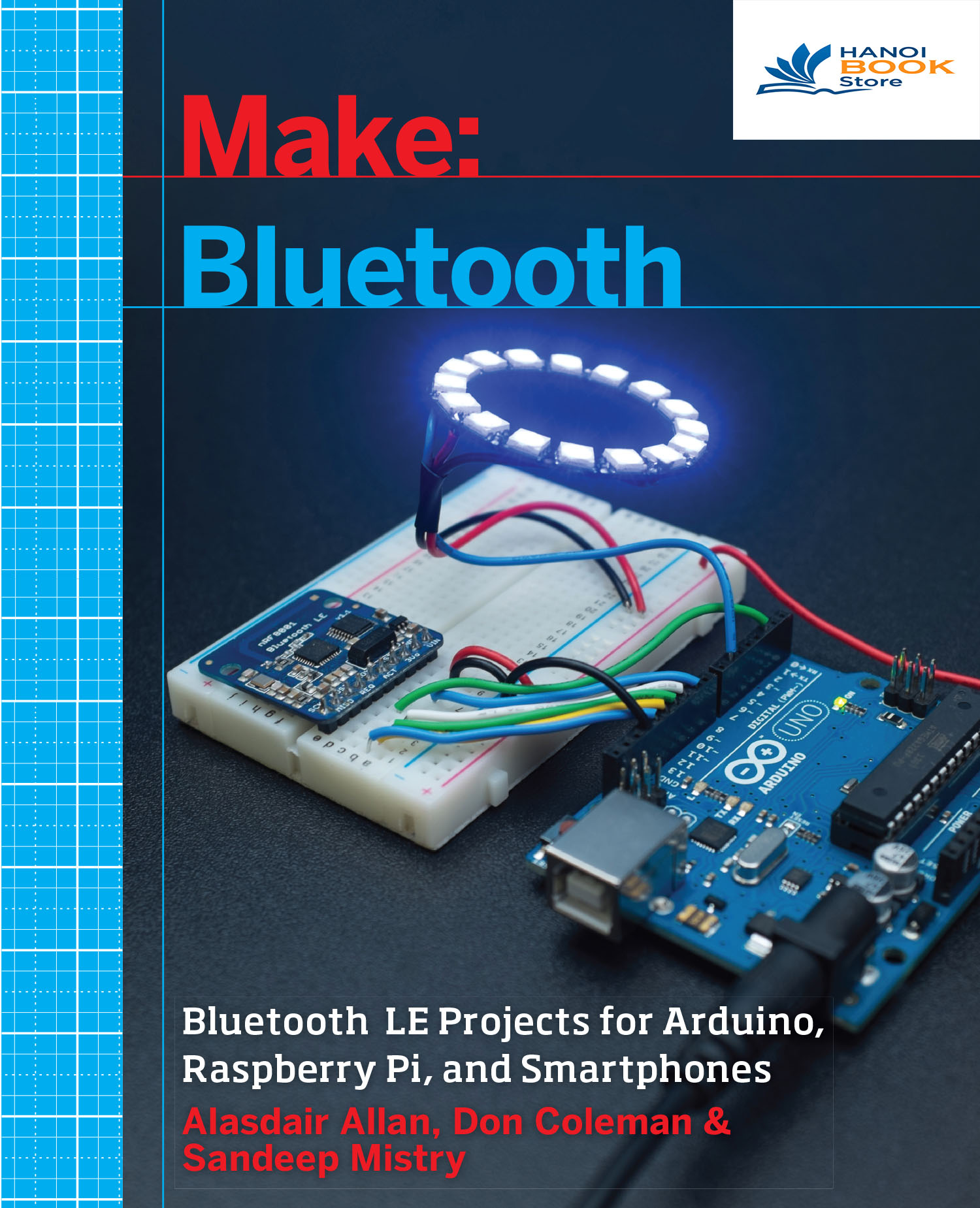 Sách Make Bluetooth Bluetooth LE Projects with Arduino, Raspberry Pi, and Smartphones - Hanoi Book Store