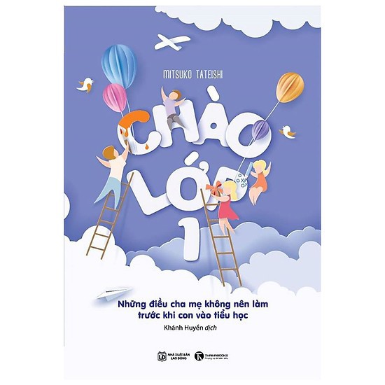 Sách - chào lớp 1 - những điều cha mẹ không nên làm trước khi con vào tiểu học