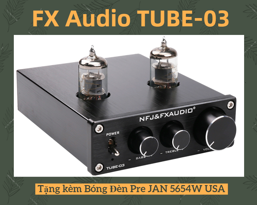 Âm ly Đèn Mini chỉnh Bass - Treble FX Audio TUBE-03 - Hàng chính hãng