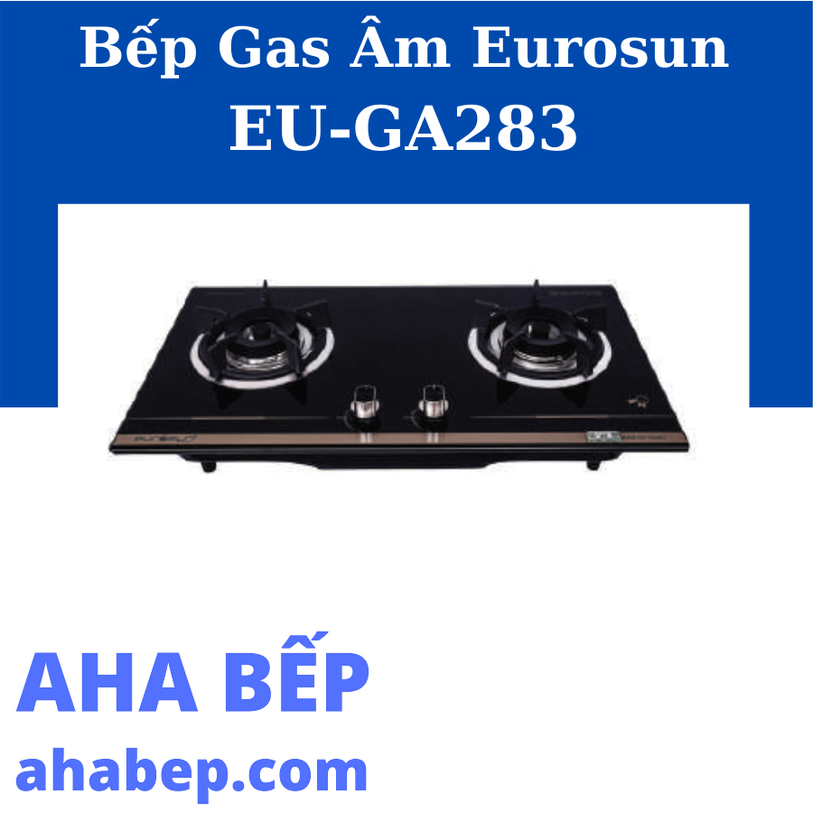 Bếp ga âm eurosun eu-ga283 - hàng chính hãng