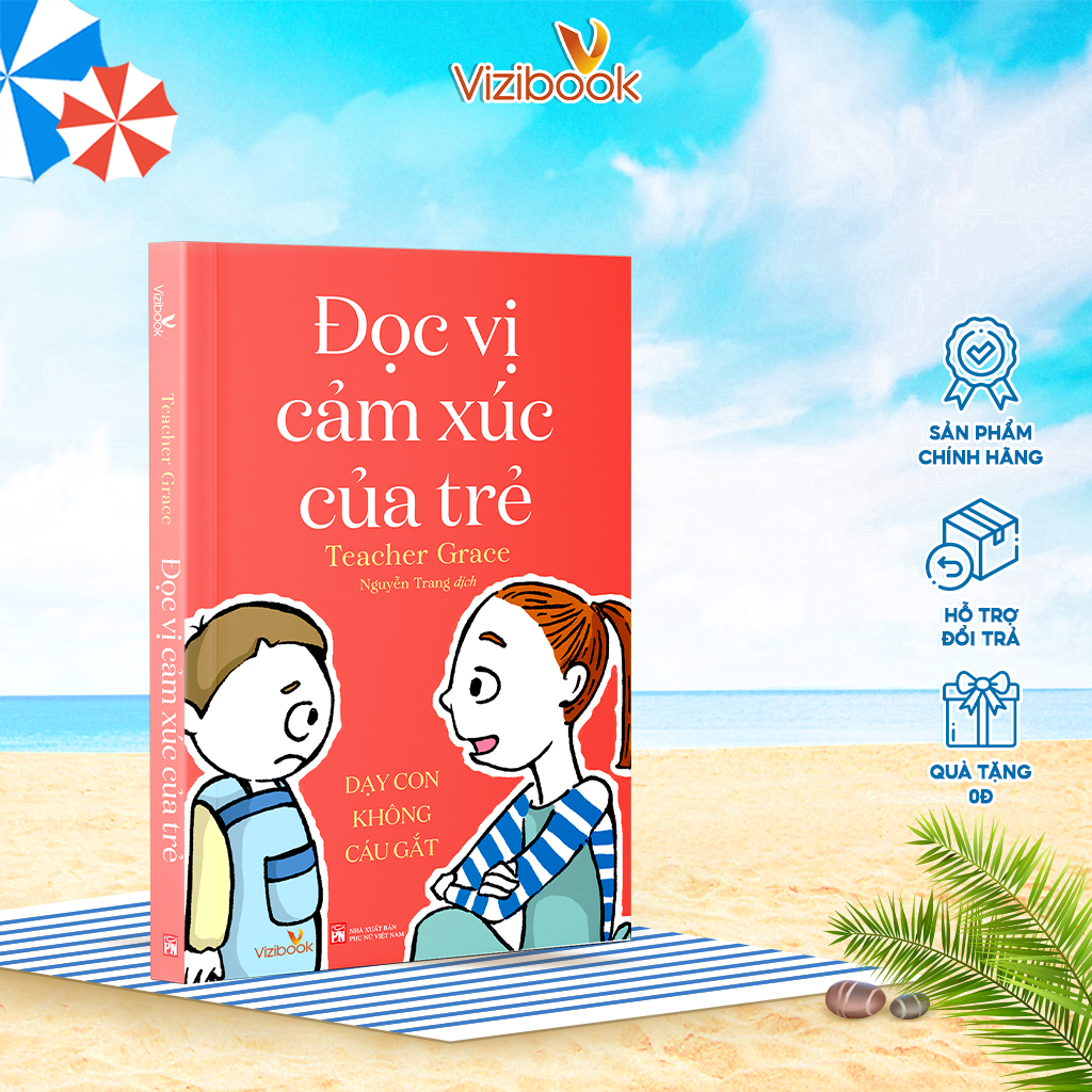 Sách nuôi dạy - đọc vị cảm xúc của trẻ - dạy con không cáu gắt - tác giả teacher grace