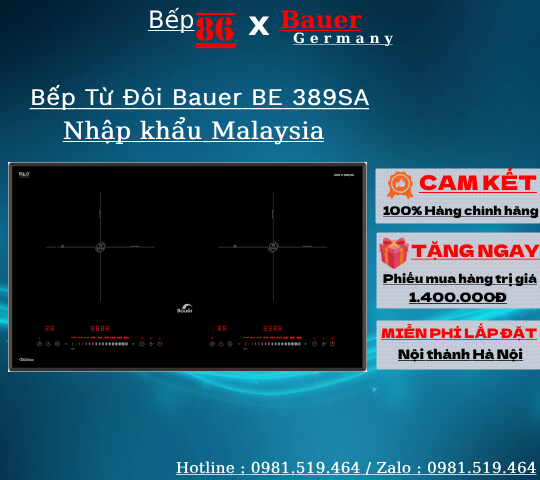 Bếp từ đôi Bauer 389SA - Biến tần Inverter thông minh - Bếp từ nhập khẩu Malaysia - bảo hành 3 năm