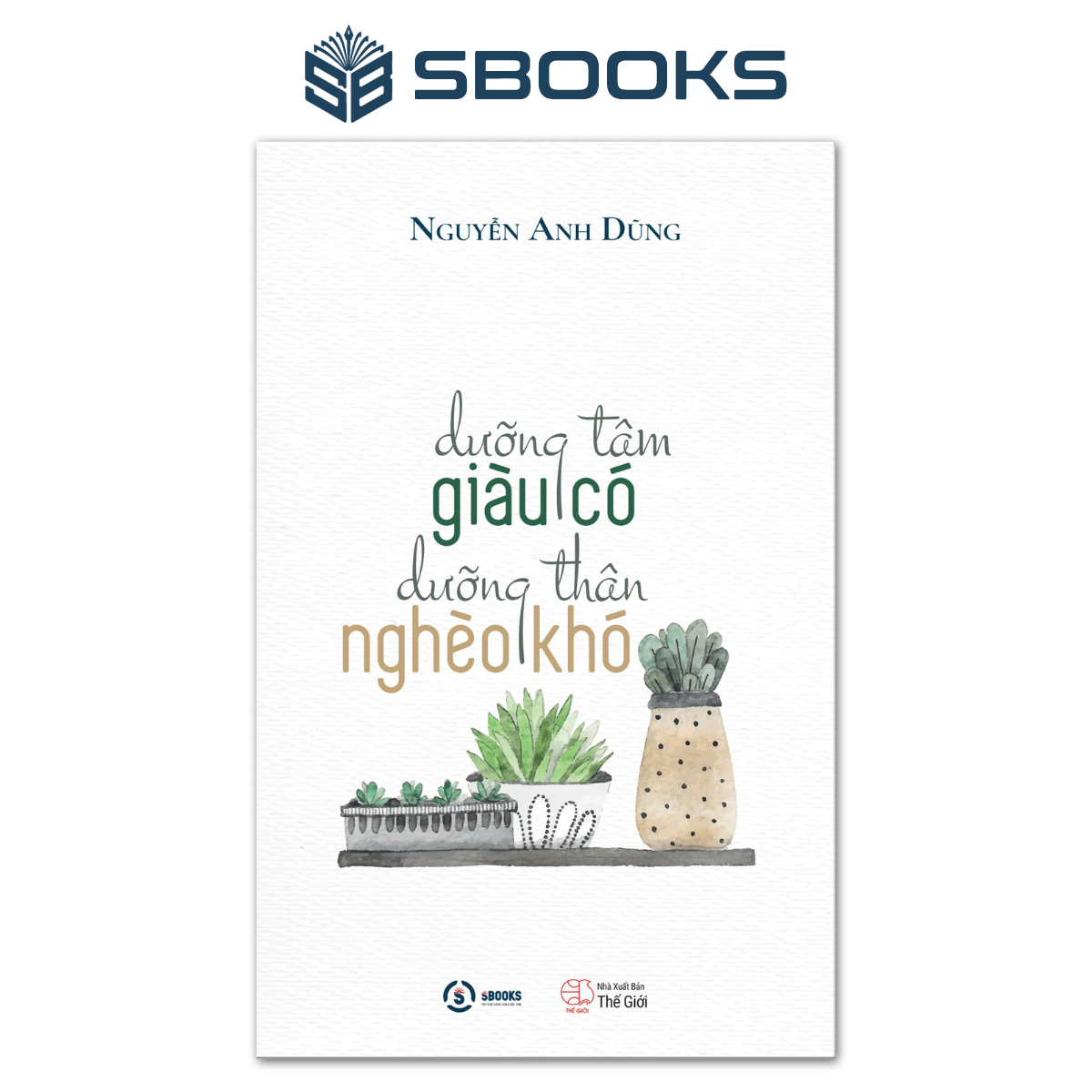 Sách - dưỡng tâm giàu có dưỡng thân nghèo khó - sbooks