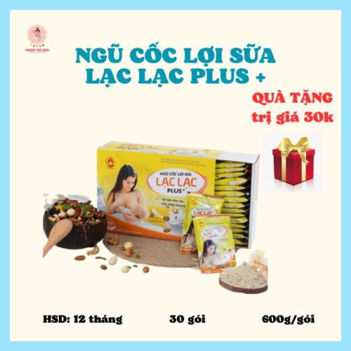 ( QUÀ 30K ) Ngũ cốc lợi sữa Lạc Lạc Plus mới cao cấp 39 loại hạt giúp mẹ bổ sung vitamin và khoáng chất, canxi giúp xương chắc khỏe 600g (hộp 30 gói)