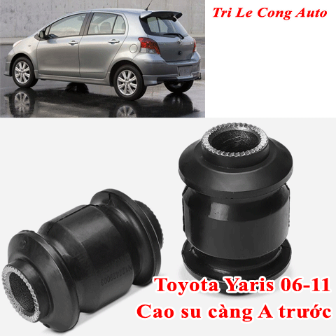 Cao su càng A Yaris 06-11 trên dưới trước sau Toyota đời 09 2010 2012 1.3 1.5 số sàn tự động gầm rotuyn trụ đứng dưới