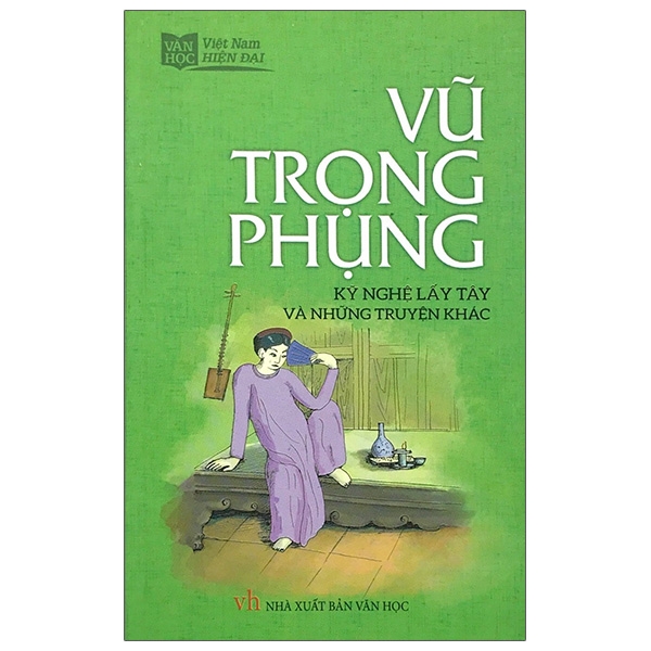 Fahasa - vũ trọng phụng - kỹ nghệ lấy tây và những truyện khác