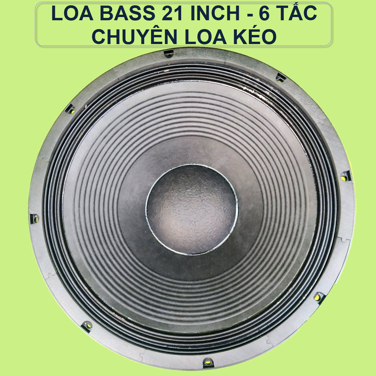 Bass 6 tấc 21 inch chuyên loa kéo công suất khủng 400W – 800W trở kháng 4 ôm âm thanh vang xa, Bass đánh cực mạnh, Củ từ 220 – Coil 120, âm thanh chuyên nghiệp