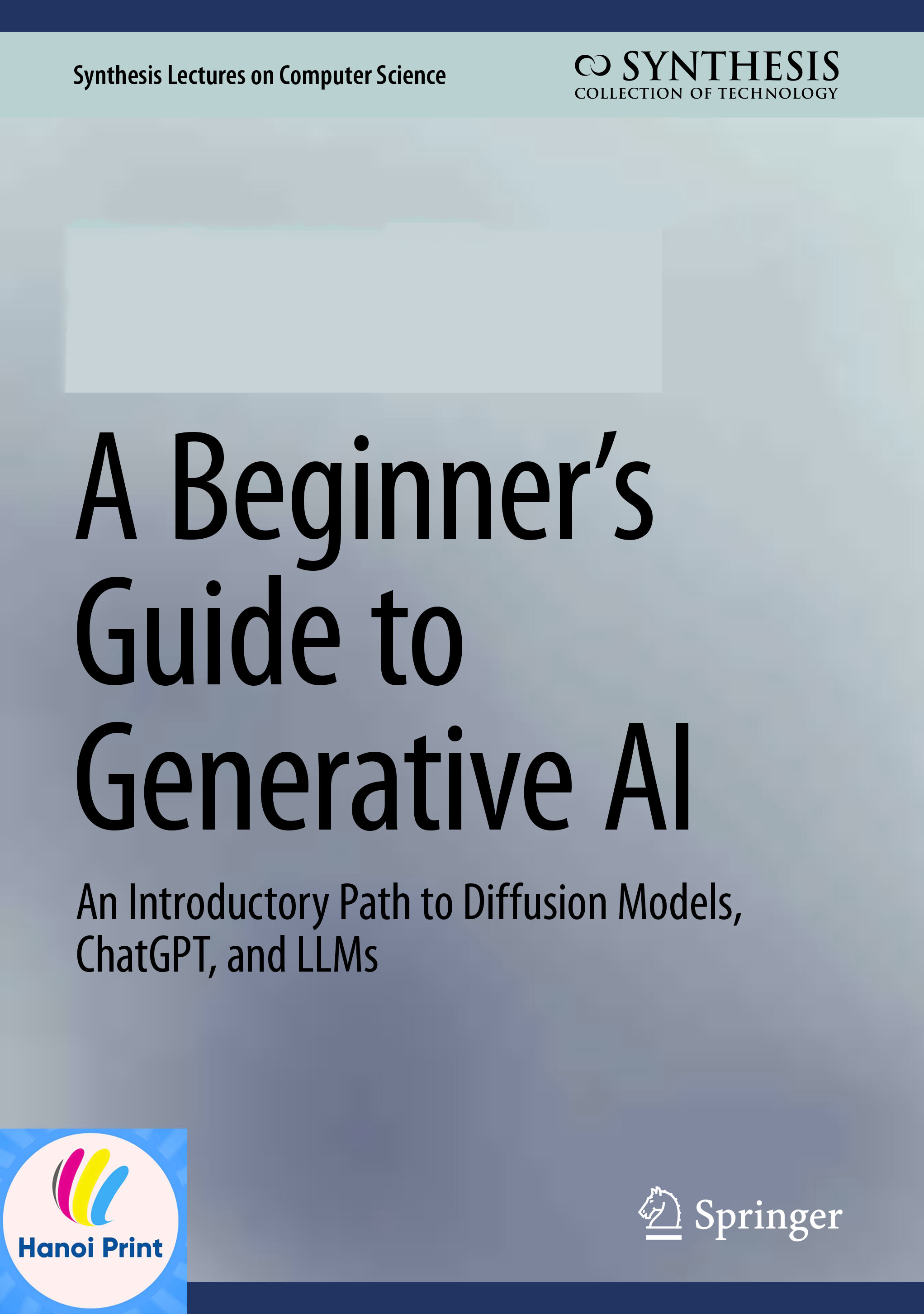 Tập giấy A4-A Beginner’s Guide to Generative AI An Introductory Path to Diffusion Models, ChatGPT and LLMs