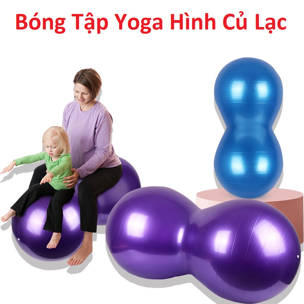 Bóng Tập YOGA, Banh Bóng Yoga Tập Gym Thể Hình Cao Cấp Bóng tập yoga chính hãng Bóng Tập Thể Dục Yoga Hình Hạt Đậu Phộng, Củ Lạc 45cm x 90cm chống trơn trượt và chịu lực đảm bảo an toàn tuyệt đối dưới 90kg