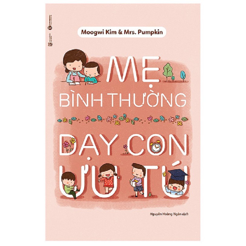 Nguyetlinhbook Sách - Mẹ Bình Thường Dạy Con Ưu Tú.