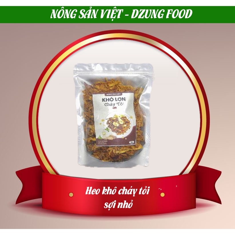 500gr Heo khô cháy tỏi ( sợi nhỏ) - NÔNG SẢN VIÊT (DZUNG FOOD)