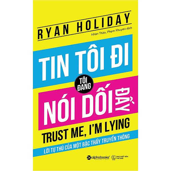 Sách - Tin tôi đi, tôi đang nói dối đấy!
