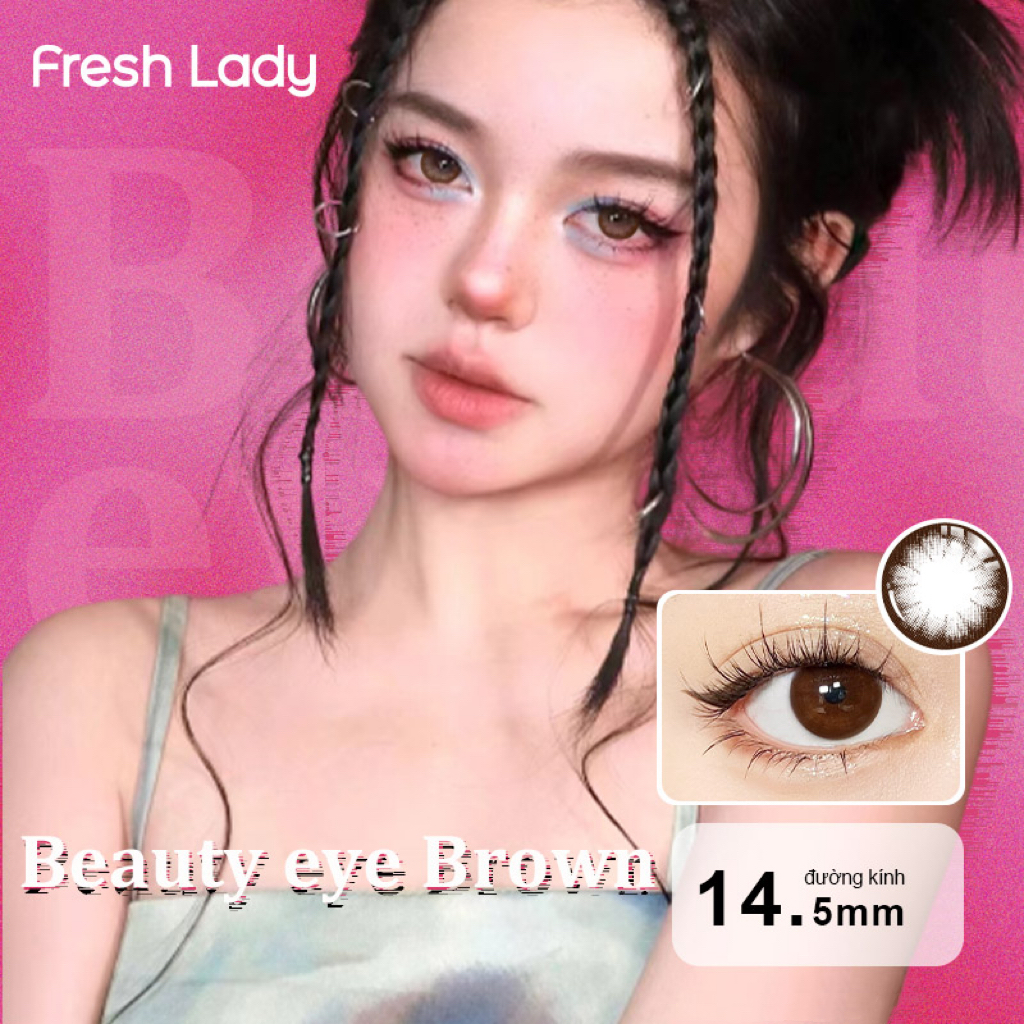 Kính áp tròng Fresh Lady Lens 14.5MM Beauty Eye Brown phóng to mắt 6 tháng Vật liệu HEMA NVP