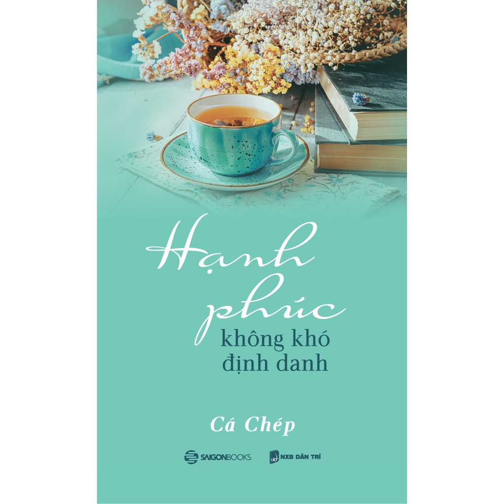 Hạnh phúc không khó định danh - Tác giả: Cá Chép
