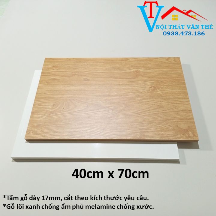 Tấm gỗ 40cm x 70cm dày 17mm 2 mặt phủ melamine chống trầy xước 4 cạnh dán chỉ pvc hoàn thiện