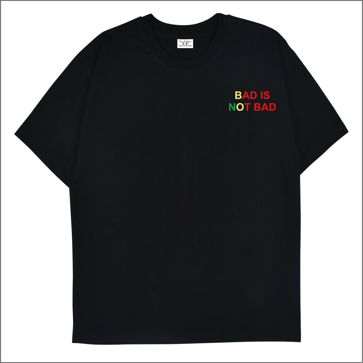 Áo thun “Bad is not bad “ chất thun cotton co giãn 4 chiều hàng VNXK TP