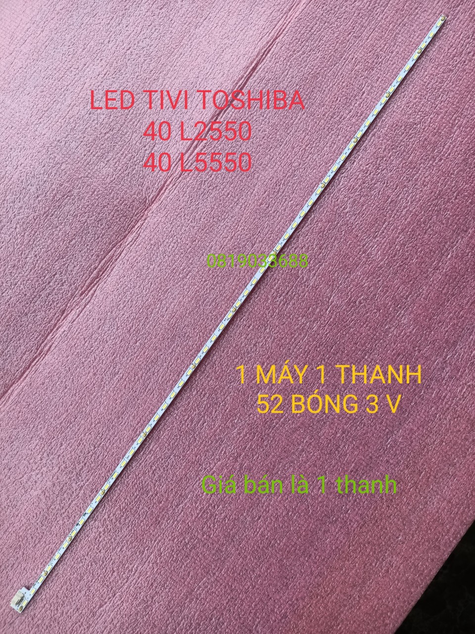 [HCM] THANH LED TIVI TOSHIBA 40L2550 40L5550 HÀNG MỚI 100% 1 MÁY LÀ 1 THANH 52 BÓNG 3V DÀI 49cm