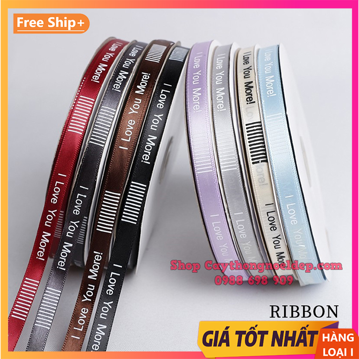 (Lẻ 5 mét) Ruy băng lụa chữ I LOVE YOU MORE bản rộng 1.5cm loại đẹp