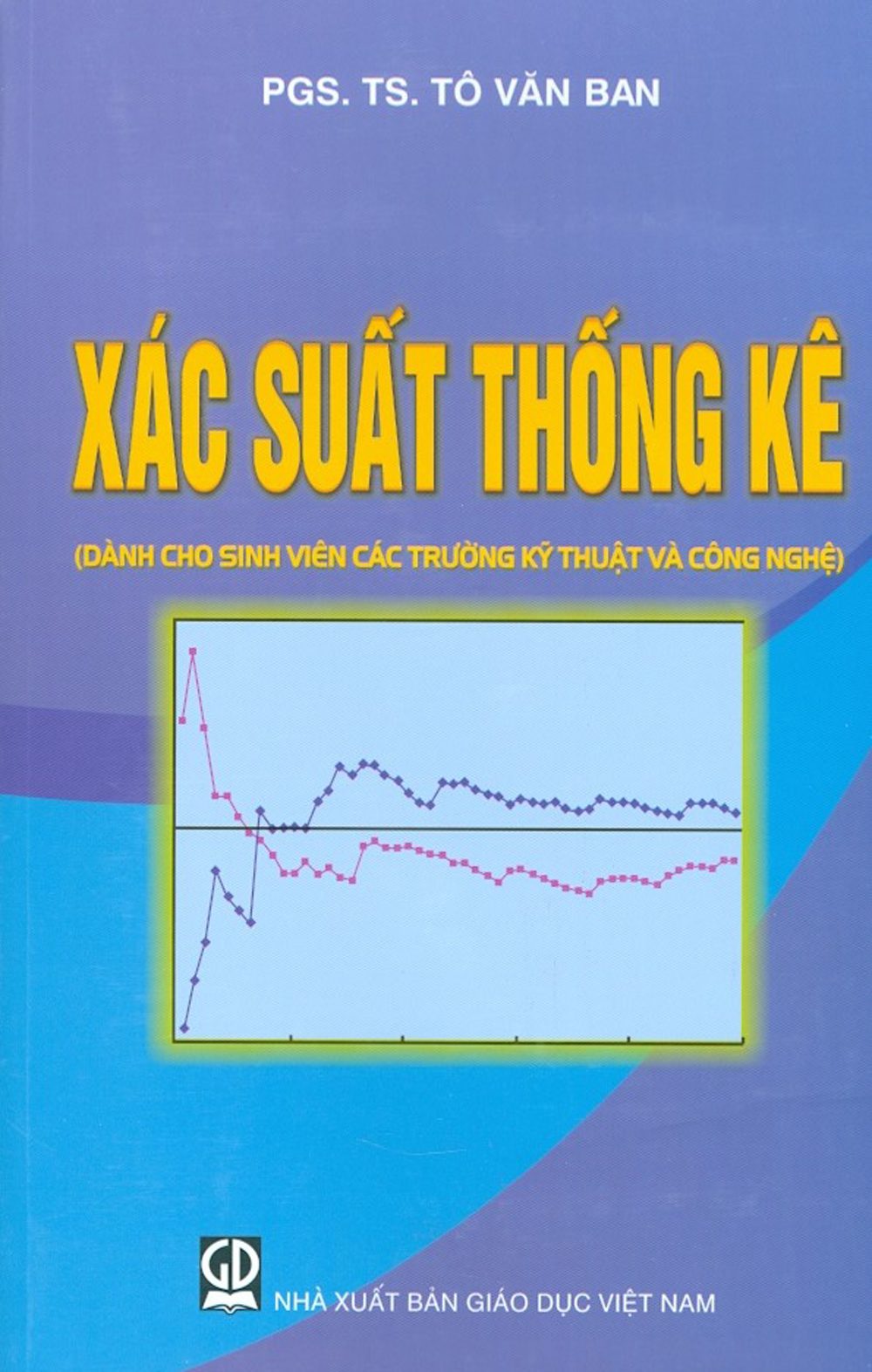 Xác Suất Thống Kê (Dành Cho Sinh Viên Các Trường Kỹ Thuật Và Công Nghệ)