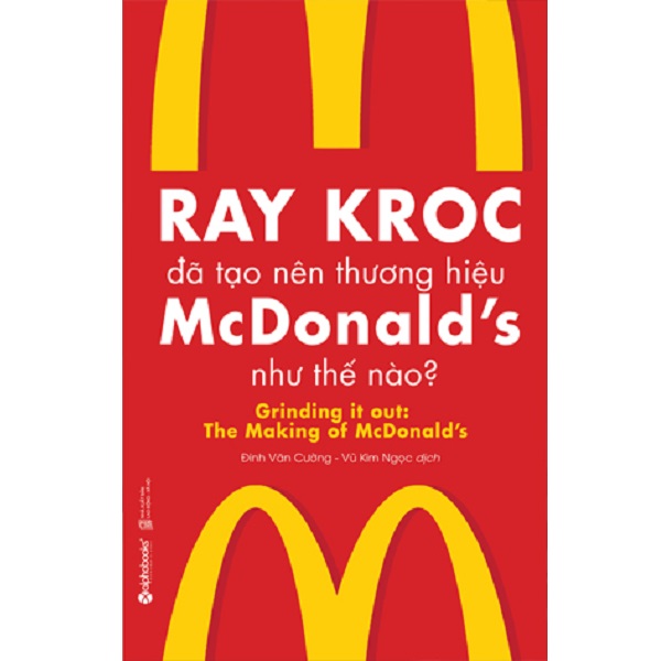 Sách - ray kroc đã tạo nên thương hiệu mcdonald's như thế nào? 149k