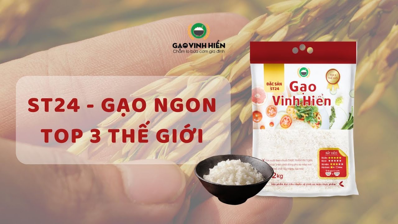 Gạo Ngon Top 3 Thế Giới ST24