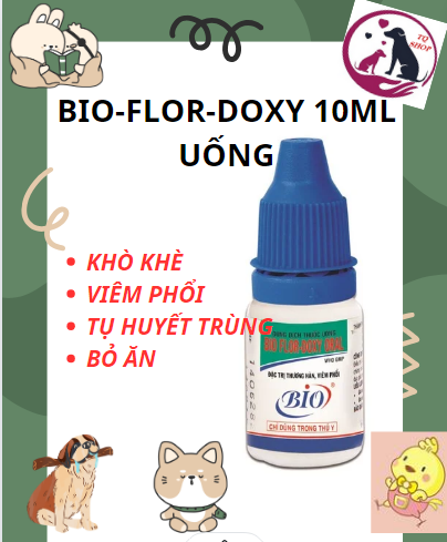 Bio-Flor-Doxy oral chai 10ml. Dùng cho thú bị viêm ruôt tiêu chảy, sưng phù đầu, viêm phổi cho chó mèo, gà đá