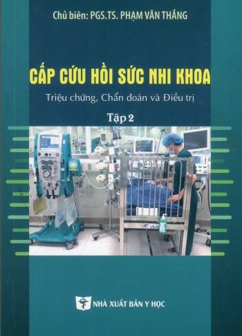 Sách - Cấp cứu hồi sức nhi khoa triệu chứng, chẩn đoán và điều trị