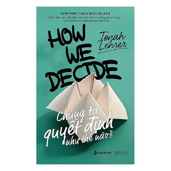 Nguyetlinhbook Sách - Chúng Ta Quyết Định Như Thế Nào.