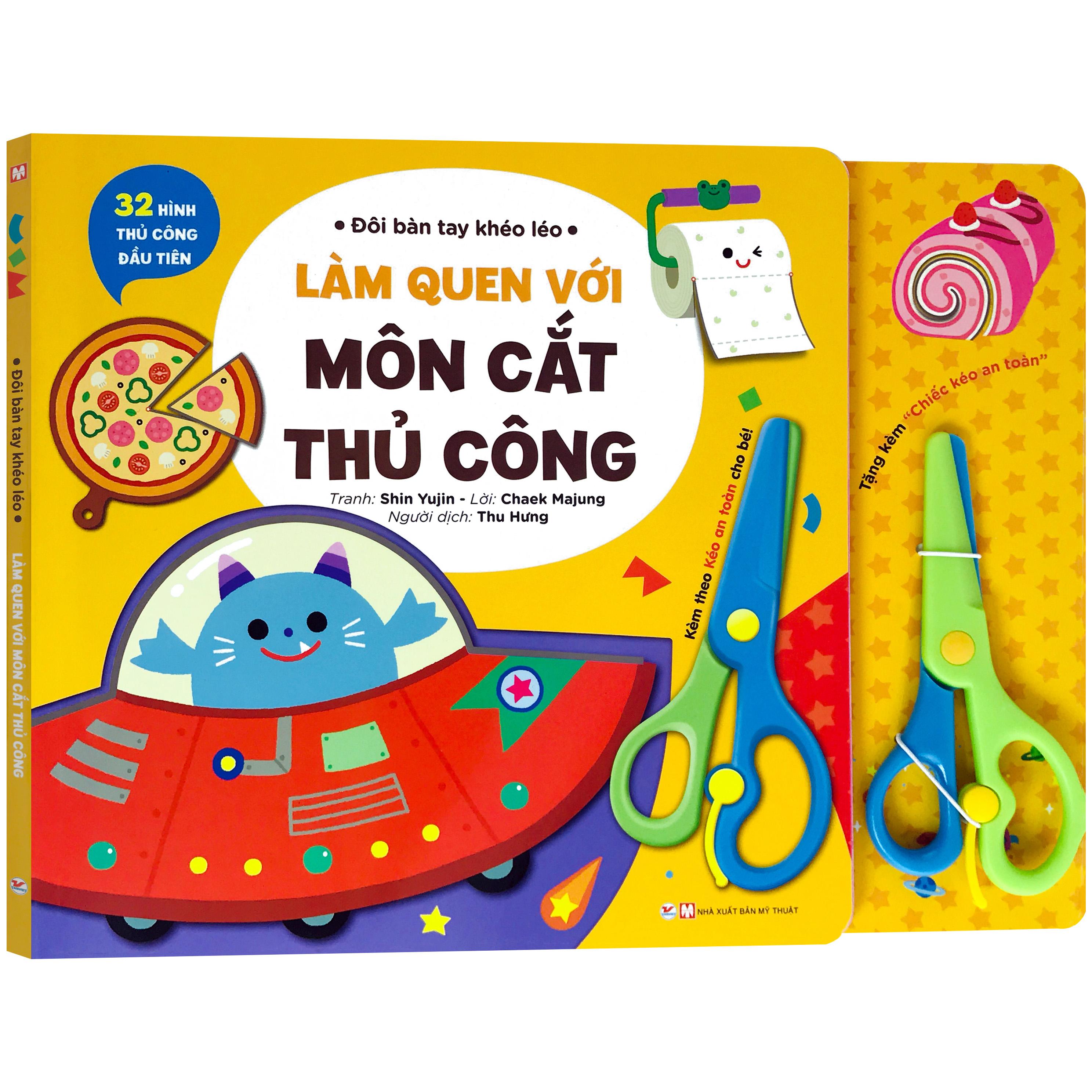 Sách - Đôi Bàn Tay Khéo Léo - 32 Hình Cắt Thủ Công - Làm Quen Với Môn Cắt Thủ Công (5+) Tặng kèm Chiếc kéo an toàn - Phát triển não bộ của trẻ thông quan hoạt động cắt thủ công