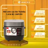 [MỚI 100%] RC-18IP1PV - Nồi cơm cao tần Toshiba 1.8 lít RC-18IP1PV - GIAO TOÀN QUỐC - FREESHIP HCM