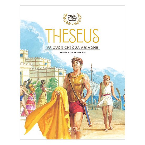 Sách - bộ thần thoại vàng - theseus - theseus và cuộn chỉ của ariadne