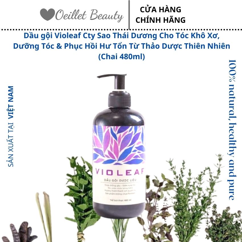 Dầu Gội Thảo Dược Violeaf Cho Tóc Khô Xơ, Dưỡng Tóc & Phục Hồi Hư Tổn (Chai 480ml) - Cty Sao Thái Dương - Oeillet Beauty Shop
