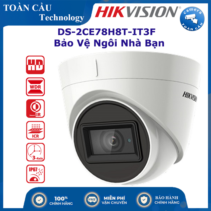 [100% CHÍNH HÃNG] Camera HD-TVI Hikvision DS-2CE78H8T-IT3F - Camera Toàn Cầu