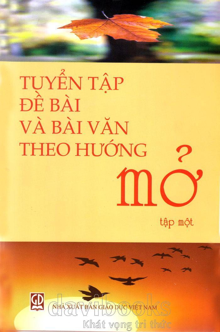 Sách - Tuyển tập Đề bài và bài làm văn theo hướng Mở Tập 1
