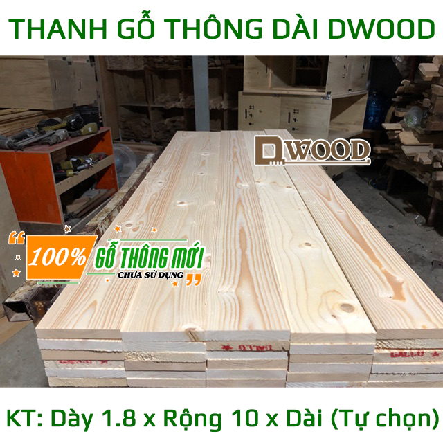 [HCM]Thanh gỗ thông DWOOD KT 1.9 x 10 cm đã xử lý các mặt - Chiều dài tự chọn