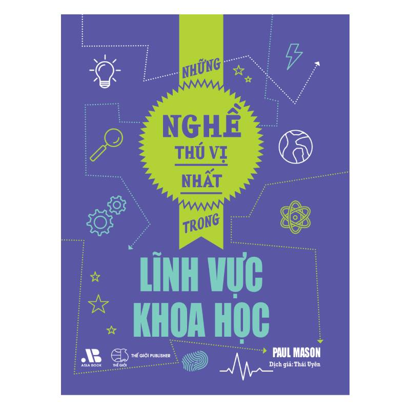 Artbook - Sách Thiếu Nhi - Sách Những Nghề Thú Vị Nhất Trong Lĩnh Vực Khoa Học