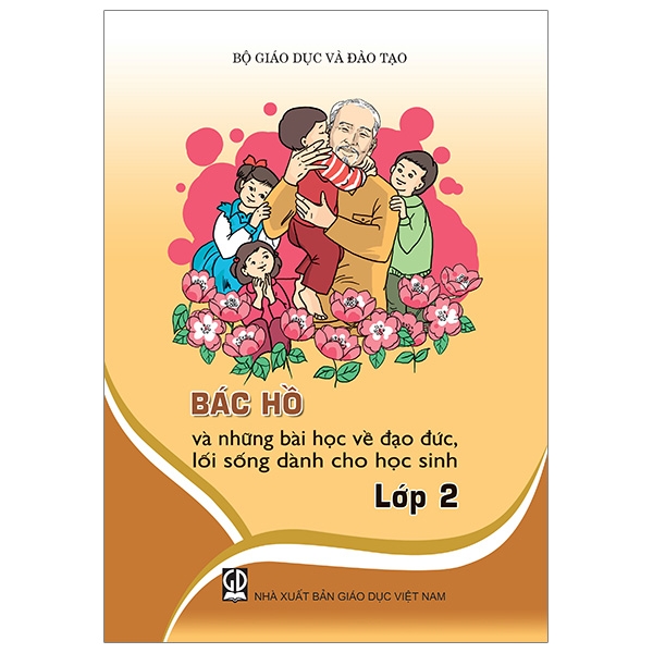 Fahasa - Bác Hồ Và Những Bài Học Về Đạo Đức, Lối Sống - Lớp 2