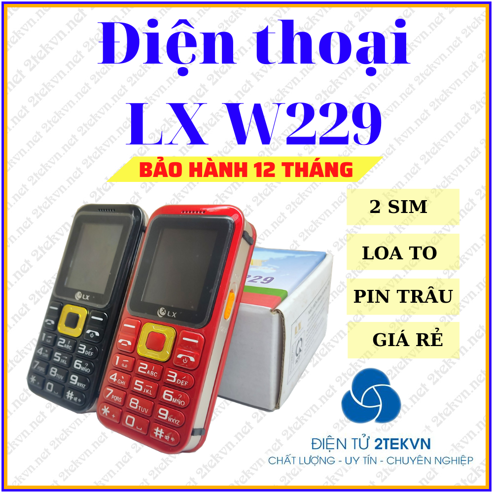 Điện thoại cho người già LX W229 GIÁ RẺ - LOA TO - PIN KHỦNG