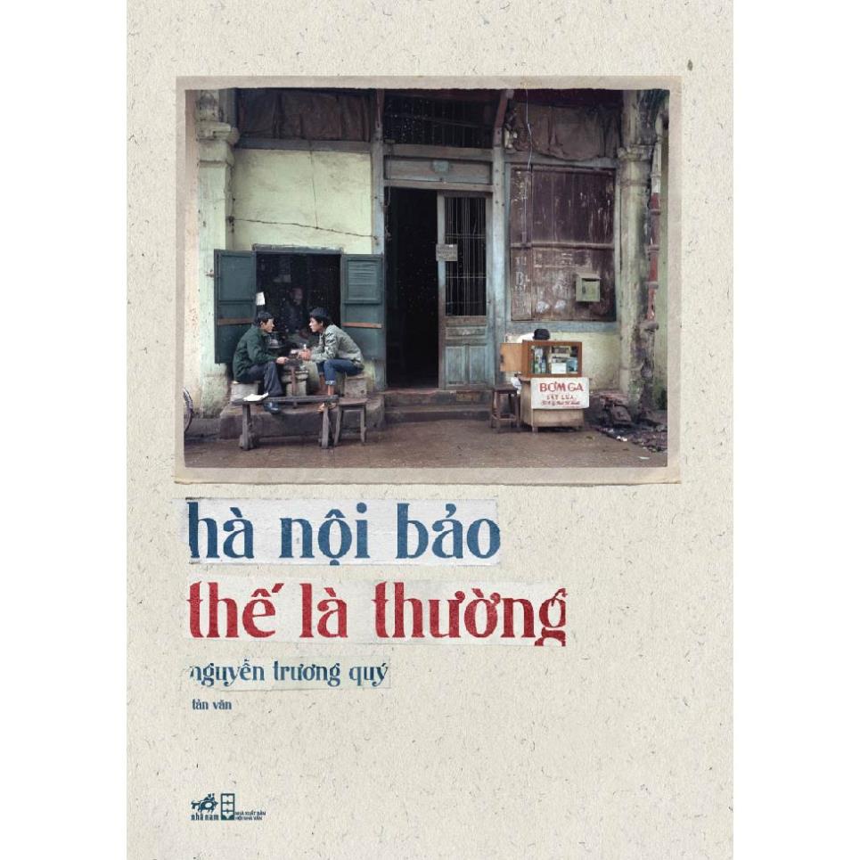 Sách - hà nội bảo thế là thường - nguyễn trương quý