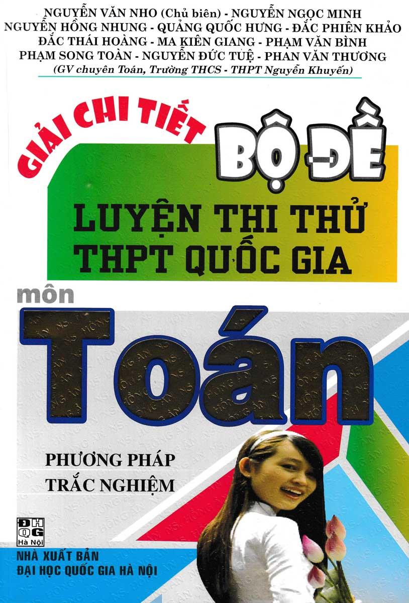 Giải chi tiết bộ đề luyện thi thử thpt quốc gia môn toán phương pháp trắc nghiệm