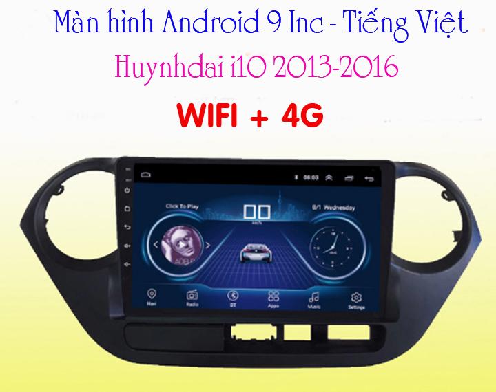 Màn hình android 9 inc theo xe huynhdai i10 wifi + 4g