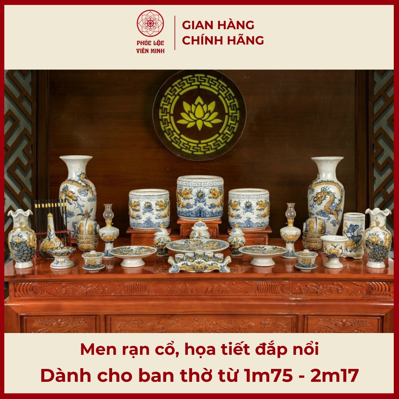 Bộ Đồ Thờ Men Rạn Cổ Họa Tiết Đắp Nổi Gốm Sứ Bát Tràng - Phúc Lộc Viên Minh