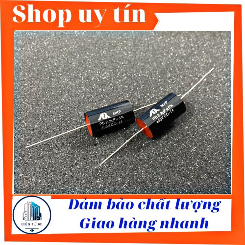 Tụ cao cấp cản loa treble 2.2uf 400v tụ lọc loa loại tốt