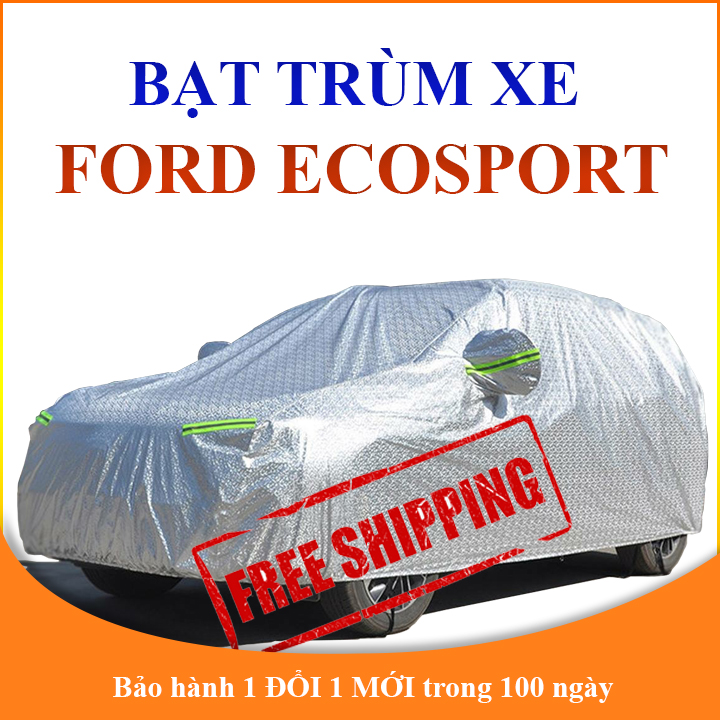 Bạt phủ xe ô tô 7 chỗ Ford Ecosport cao cấp 3 lớp che nắng mưa không thấm nước bảo vệ xe chống trầy xước
